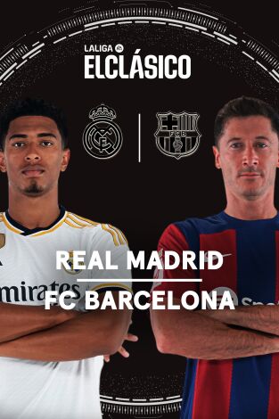 LALIGA EA SPORTS (T23/24): Real Madrid - Barcelona