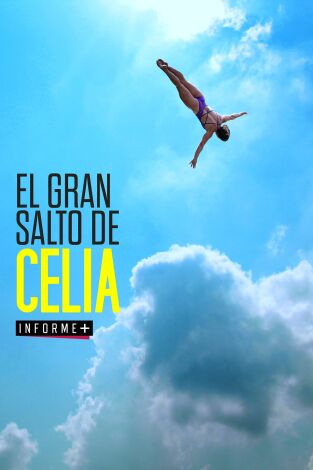 Colección Informe+ (T20/21): El gran salto de Celia