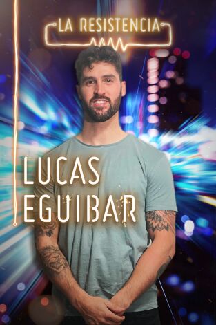 La Resistencia: Lucas Eguibar