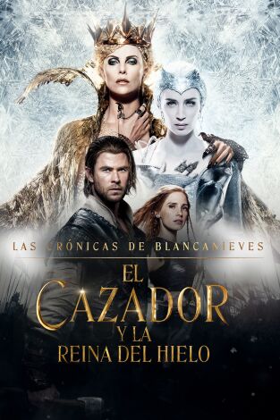 Las crónicas de Blancanieves: El cazador y la reina del hielo