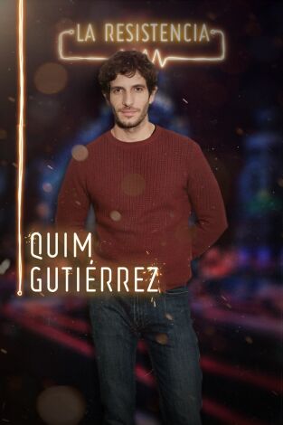 La Resistencia: Quim Gutiérrez