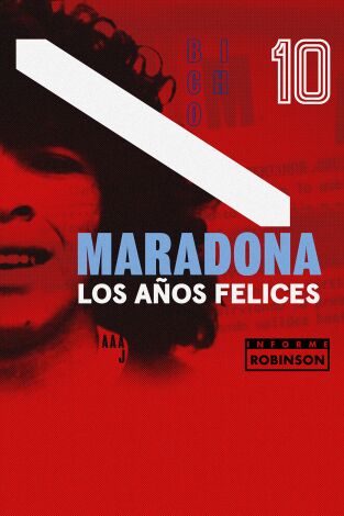 Informe Robinson (T10): Maradona: los años felices