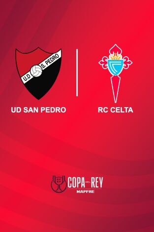 Copa del Rey (T24/25): UD San Pedro - RC Celta