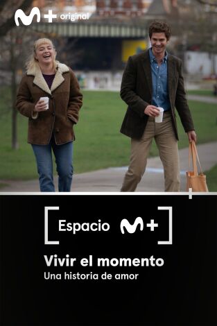 Espacio M+: Vivir el momento. Una historia de amor