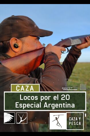 Locos por el 20. Especial Argentina: Caza a la argentina