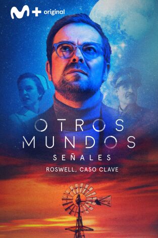 Otros Mundos: Señales: Señales. Roswell, caso clave