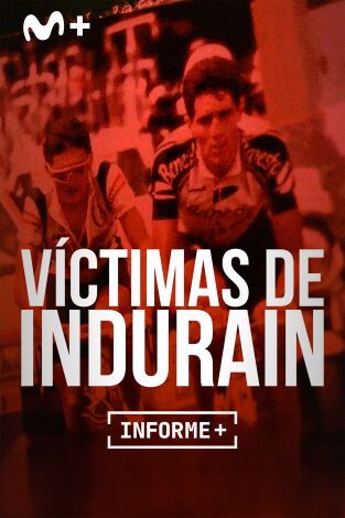 Informe Plus+. Víctimas de Indurain