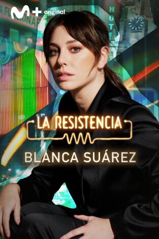 La Resistencia: Blanca Suárez