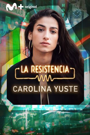 La Resistencia: Carolina Yuste