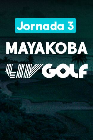 LIV Golf (T2024): México, Mayakoba. Jornada 3