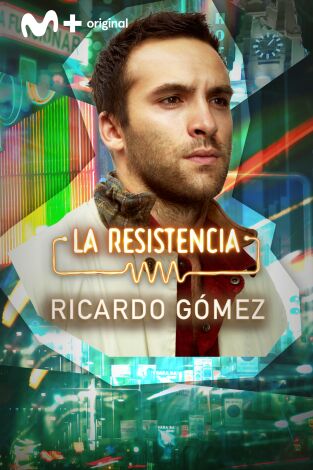 La Resistencia: Ricardo Gómez