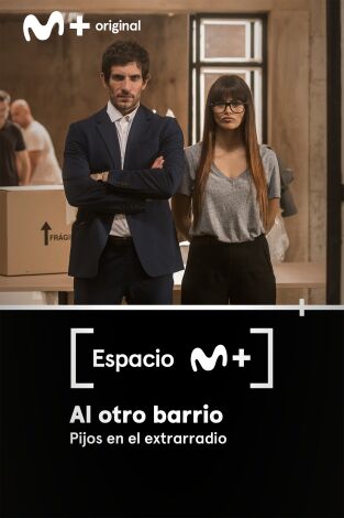 Espacio M+: Al otro barrio. Pijos en el extrarradio