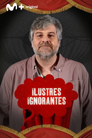 Ilustres Ignorantes: Especial Ilustres Ignorantes