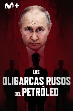 Los oligarcas rusos del petróleo: La conquista de occidente