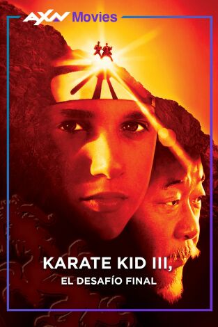 Karate Kid III: el desafío final Karate Kid III: el desafío final
