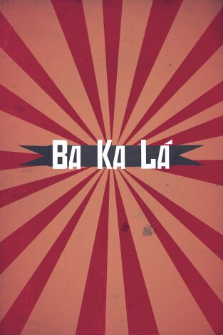 Bakalá (T24/25): Episodio 35 Bakalá (T24/25): Episodio 35