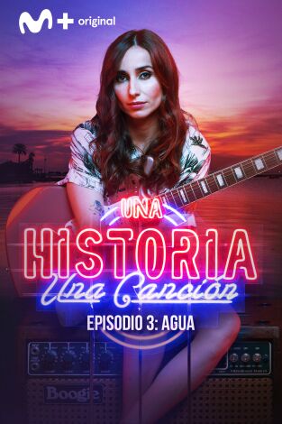 Una historia, una canción: Agua Una historia, una canción: Agua