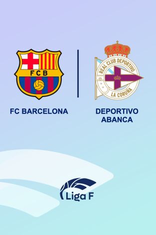 Liga F (T24/25): FC Barcelona - Deportivo Abanca Liga F (T24/25): FC Barcelona - Deportivo Abanca