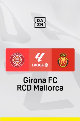 LALIGA EA SPORTS (T24/25): Girona - Mallorca LALIGA EA SPORTS (T24/25): Girona - Mallorca
