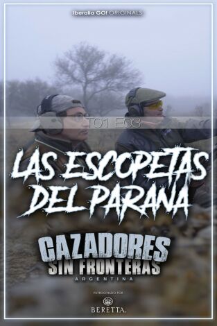 Cazadores sin fronteras. Escopetas del Paraná Cazadores sin fronteras. Escopetas del Paraná