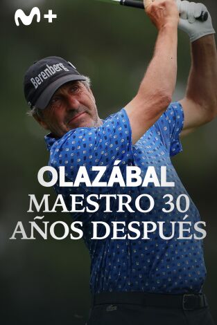 Sueños de Golf (T2024): Olazábal, maestro 30 años después Sueños de Golf (T2024): Olazábal, maestro 30 años después