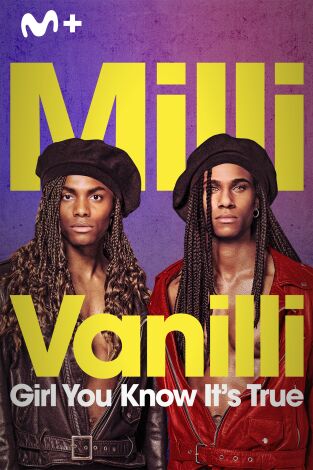 Milli Vanilli: Girl You Know It's True Milli Vanilli: Girl You Know It's True