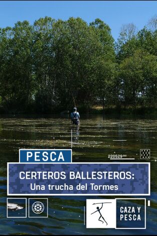 Certeros Ballesteros: una trucha del Tormes Certeros Ballesteros: una trucha del Tormes