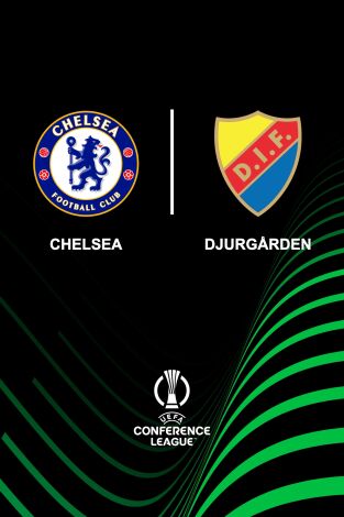 UEFA Conference League (T24/25): Chelsea - Djurgardens UEFA Conference League (T24/25): Chelsea - Djurgardens