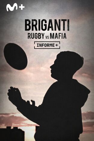 Informe Plus+. Briganti. Rugby vs mafia Informe Plus+. Briganti. Rugby vs mafia