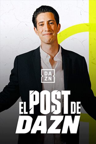 El Post de DAZN (T24/25): Análisis de la jornada 34 El Post de DAZN (T24/25): Análisis de la jornada 34