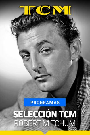 Selección TCM: Robert Mitchum Selección TCM: Robert Mitchum