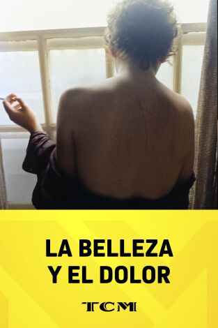 La belleza y el dolor La belleza y el dolor