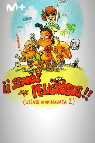 Semos peligrosos (usease Makinavaja 2) Semos peligrosos (usease Makinavaja 2)