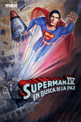 Superman IV: En busca de la paz Superman IV: En busca de la paz