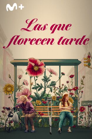 Las que florecen tarde Las que florecen tarde