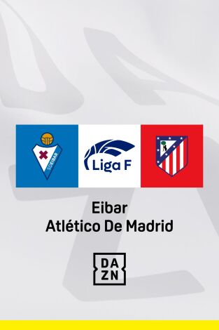 Liga F (T24/25): SD Eibar - Atlético de Madrid Liga F (T24/25): SD Eibar - Atlético de Madrid