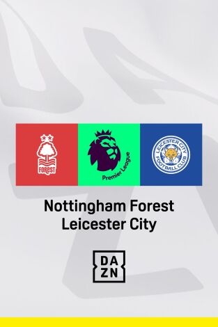 Premier League (T24/25): Nottingham Forest - Leicester Premier League (T24/25): Nottingham Forest - Leicester