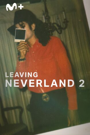 Leaving Neverland 2 Leaving Neverland 2