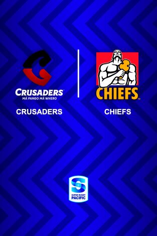 Super Rugby Pacific (T2025): Crusaders - Chiefs Super Rugby Pacific (T2025): Crusaders - Chiefs