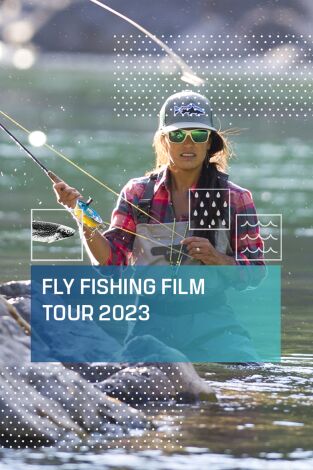 The Annual Fly Fishing Film Tour 2023 (programa): Episodio 3 The Annual Fly Fishing Film Tour 2023 (programa): Episodio 3