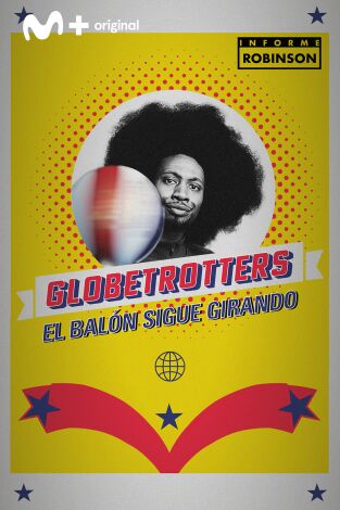 Informe Robinson (T3): Globetrotters, el balón sigue girando Informe Robinson (T3): Globetrotters, el balón sigue girando