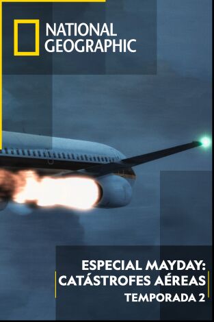 Especial Mayday: Catástrofes aéreas: La trayectoria de la colisión Especial Mayday: Catástrofes aéreas: La trayectoria de la colisión