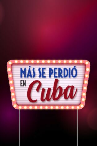 Más se perdió en Cuba Más se perdió en Cuba