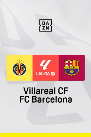 LALIGA EA SPORTS (T24/25): Villarreal - Barcelona LALIGA EA SPORTS (T24/25): Villarreal - Barcelona