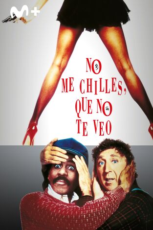No me chilles, que no te veo No me chilles, que no te veo