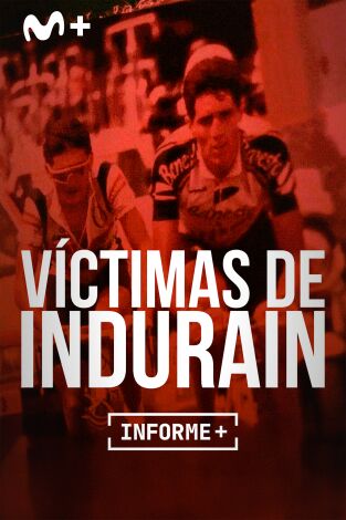 Informe Plus+. Víctimas de Indurain Informe Plus+. Víctimas de Indurain