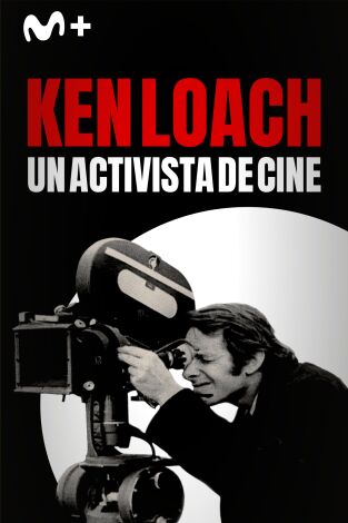 Ken Loach: un activista de cine Ken Loach: un activista de cine