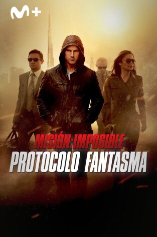 Misión: Imposible - Protocolo fantasma Misión: Imposible - Protocolo fantasma