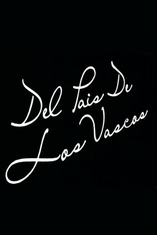 Del país de los vascos Del país de los vascos