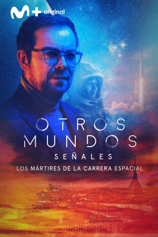 Otros Mundos: Señales: Señales. Los mártires de la carrera espacial Otros Mundos: Señales: Señales. Los mártires de la carrera espacial